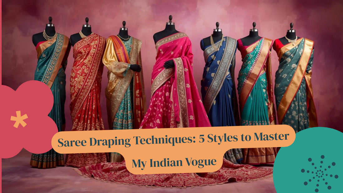 Saree Draping Techniques: 5 Styles to Master | My Indian Vogue